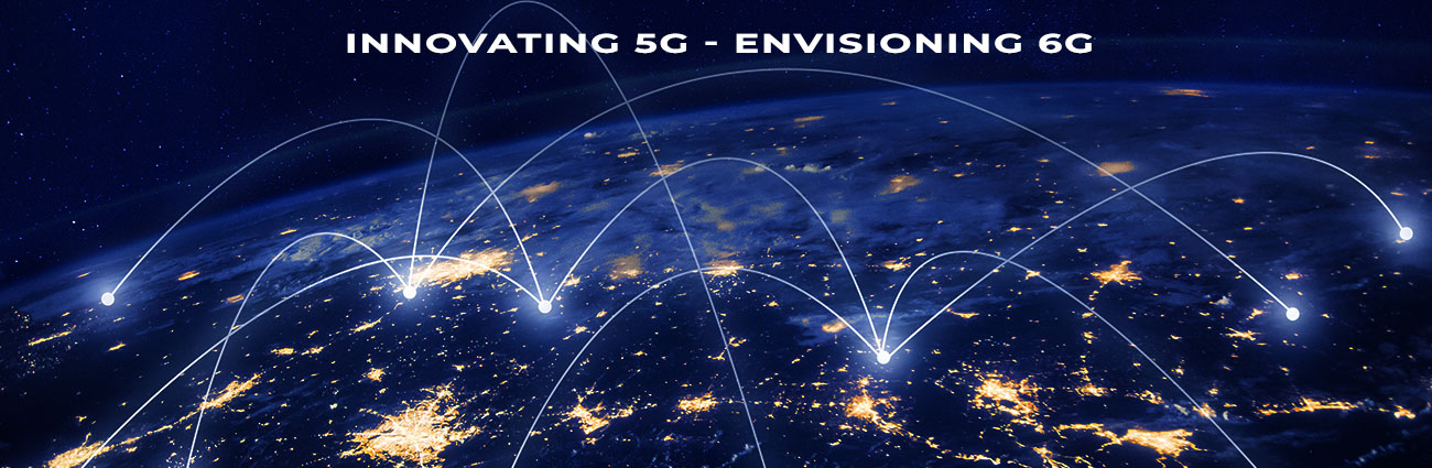 Innovating 5G - Envisioning 6G